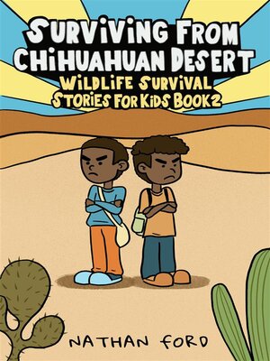 cover image of Surviving From Chihuahuan Desert (Wildlife Survival Stories for Kids Book 2)(Full Length Chapter Books for Kids Ages 6-12) (Includes Children Educational Worksheets)